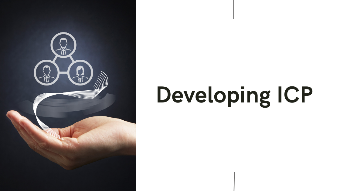 How to develop ICP the right way