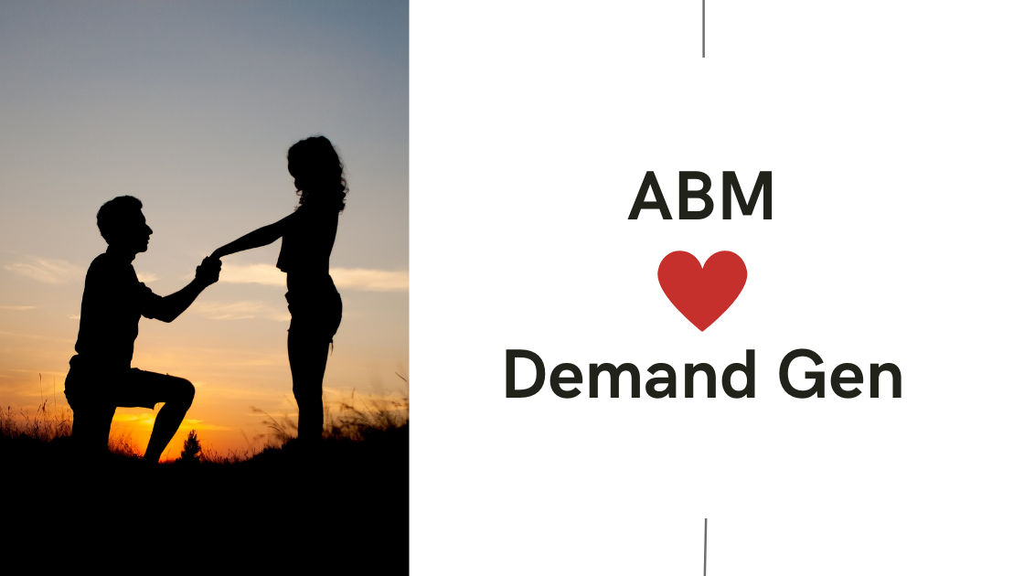 ABM and Demand Gen: A Love Story