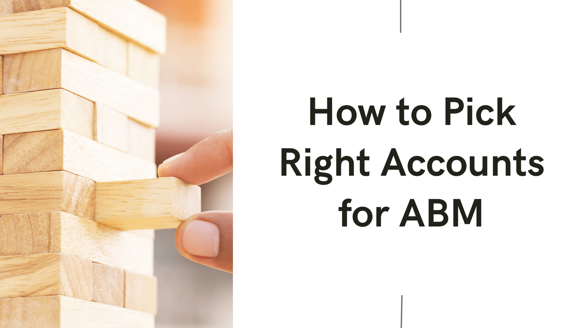 ABM Account Selection: How to Pick the Right Accounts