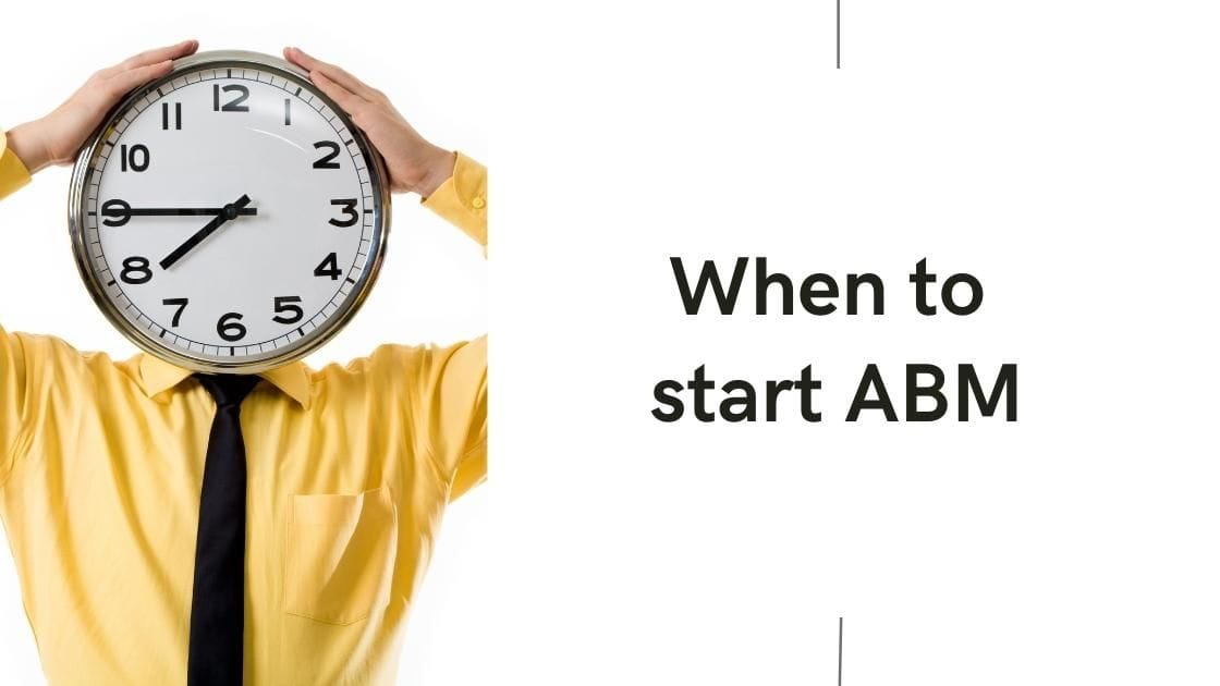 When should you start Account Based Marketing?